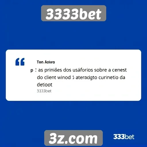 Opiniões de usuários sobre o atendimento ao cliente 3333bet